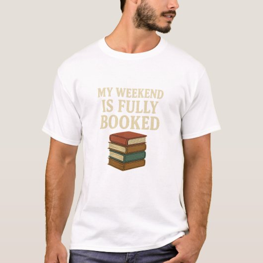 My Weekend Is Fully Booked Tシャツ (正面)