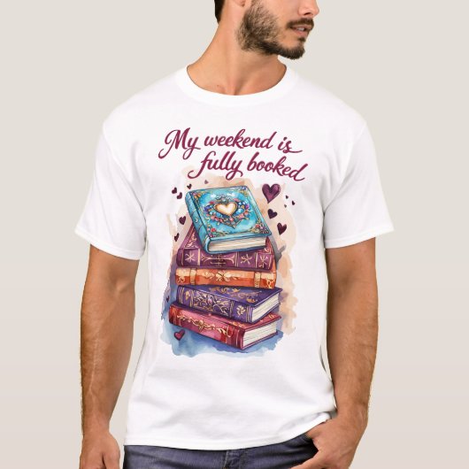 My weekend is fully booked tシャツ (正面)