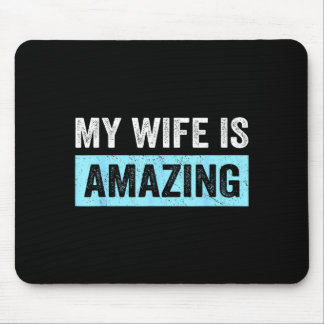 My wife amazing wife funny husband married men sar マウスパッド
