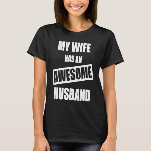 My Wife Has An Awesome Husband   For Dad Tシャツ (正面)