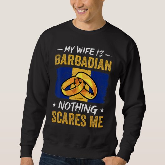 My Wife Is Barbadian Nothing Scares Me Barbados Hu スウェットシャツ (正面)