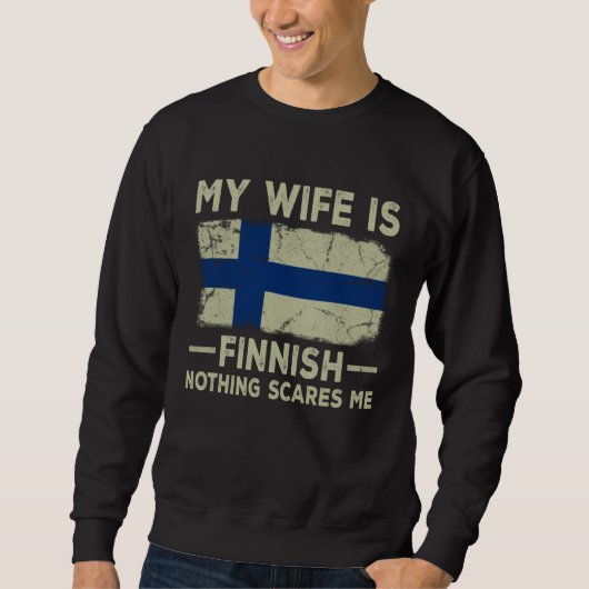 My Wife is Finnish Nothing Scares Me Husband スウェットシャツ (正面)