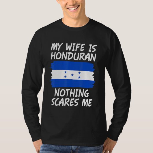 My Wife Is Honduran Nothing Scares Me Honduras Fla Tシャツ (正面)