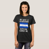 My Wife Is Honduran Nothing Scares Me Honduras Fla Tシャツ (正面フル)