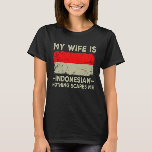 My Wife is Indonesian Nothing Scares Me Husband Tシャツ (正面)