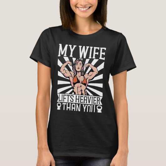 My Wife Lifts Heavier Than You Backprint Bodybuild Tシャツ (正面)