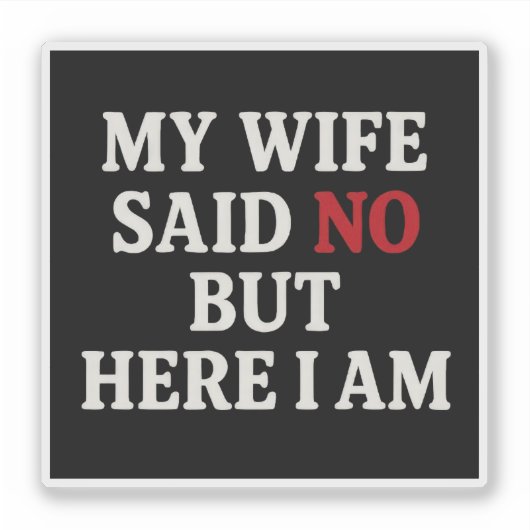 My Wife Said No シール (正面)