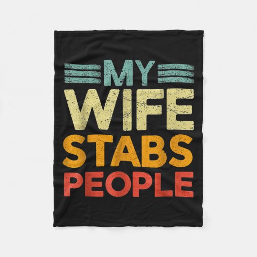 My Wife Stabs People Funny Nurse Husband Quote フリースブランケット (正面)