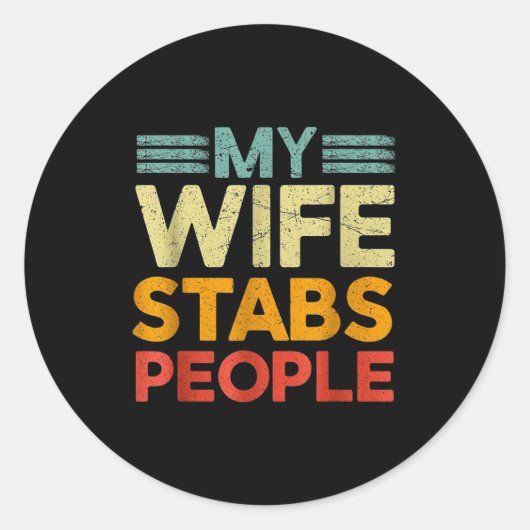 My Wife Stabs People Funny Nurse Husband Quote  ラウンドシール (正面)