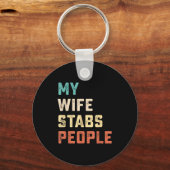 My Wife Stabs People Funny Wife Quote  キーホルダー (正面)
