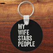 My Wife Stabs People Funny Wife Quote  キーホルダー (正面)
