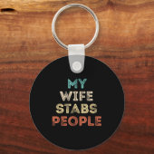 My Wife Stabs People Funny Wife Quote  キーホルダー (正面)