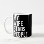 My Wife Stabs People Funny Wife Quote  コーヒーマグカップ (左)