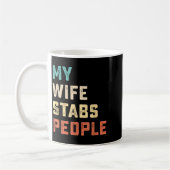 My Wife Stabs People Funny Wife Quote コーヒーマグカップ (左)