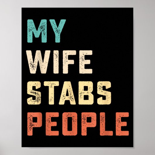 My Wife Stabs People Funny Wife Quote  ポスター (正面)