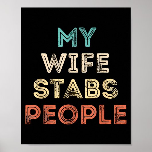 My Wife Stabs People Funny Wife Quote ポスター (正面)