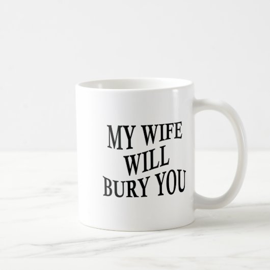 My Wife Will Bury You Funny Husband Sarcastic Sayi コーヒーマグカップ (右)