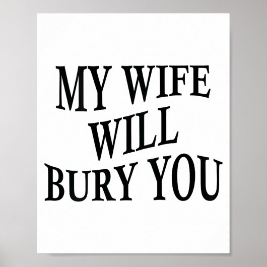 My Wife Will Bury You Funny Husband Sarcastic Sayi ポスター (正面)