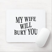 My Wife Will Bury You Funny Husband Sarcastic Sayi マウスパッド (マウス)
