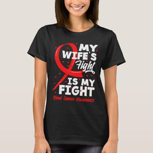 My Wife's Fight Is My Fight Blood Cancer Awareness Tシャツ (正面)