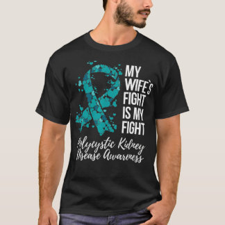 My Wifeu2019s Fight Polycystic Kidney Disease PKD Tシャツ