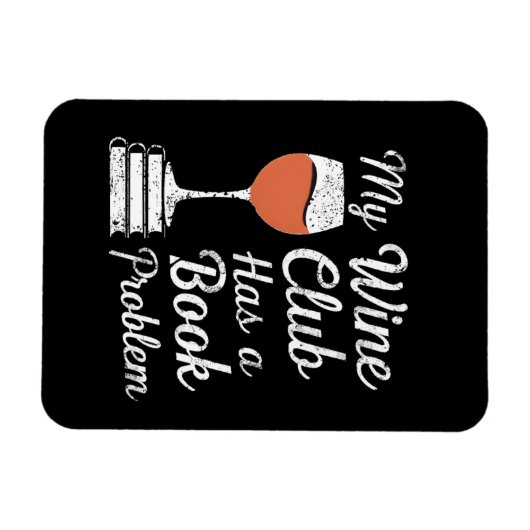 My Wine Club Has A Book Problem Funny Book Reading マグネット (横)