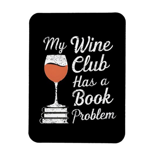 My Wine Club Has A Book Problem Funny Book Reading マグネット (縦)