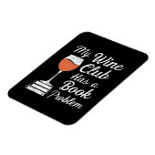 My Wine Club Has A Book Problem Funny Book Reading マグネット (左側)