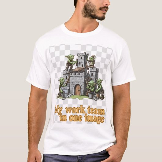 My Work Team Funny Goblin Humor Tシャツ (正面)