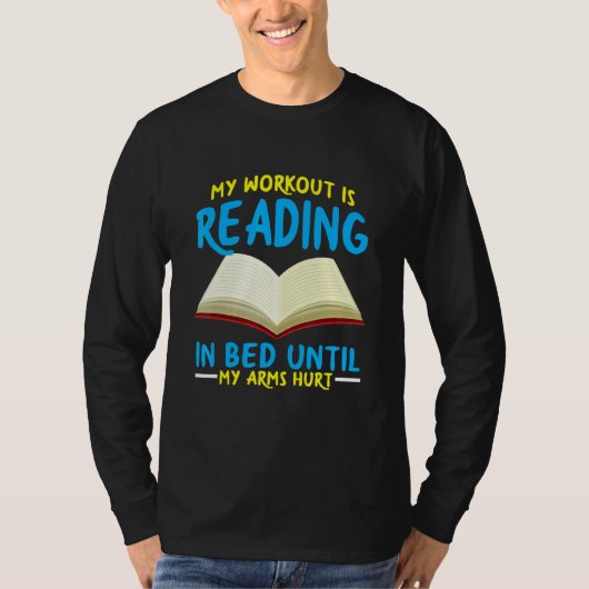 My Workout Is Reading In Bed Bookworrm Tシャツ (正面)