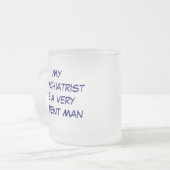 MyPsychiatristis VeryPatientの人。、私のPsychia… フロストグラスマグカップ (正面左)