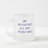 MyPsychiatristis VeryPatientの人。、私のPsychia… フロストグラスマグカップ (左)
