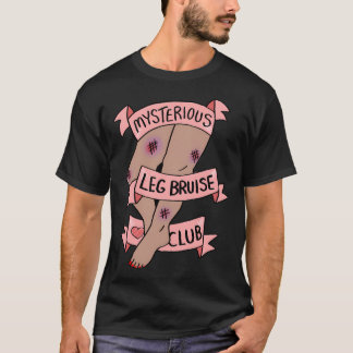 Mysterious Leg Bruise Club Tシャツ