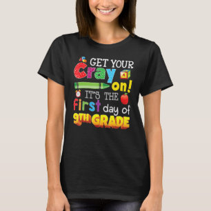 N学年9年生の最初の日にあなたのCrayを取得 Tシャツ