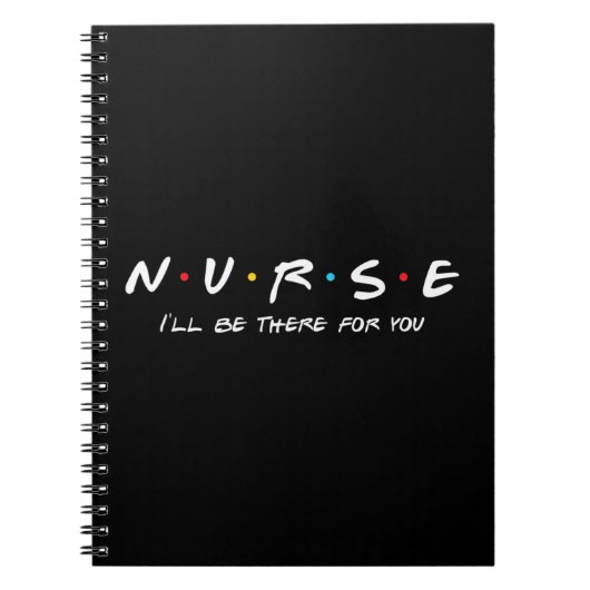 N.U.R.S.EナースI';あなたのために完全にそこに存在する ノートブック (正面)