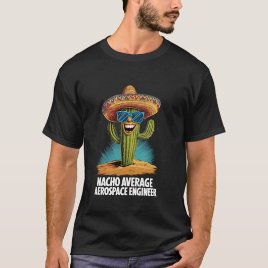 Nachoおもしろい平均航空宇宙工学エンジニアリング Tシャツ (正面)
