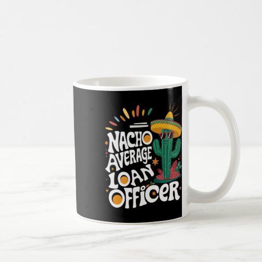 Nachoおもしろい Average Loan Officer Cinco De Mayo Fie コーヒーマグカップ (右)