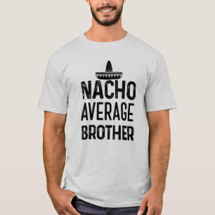 Nachoのギフトを言う平均兄弟のワイシャツおもしろいなBro Tシャツ