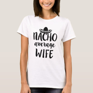 Nachoの一般の妻のワイシャツの女性のおもしろいな妻のTシャツ Tシャツ