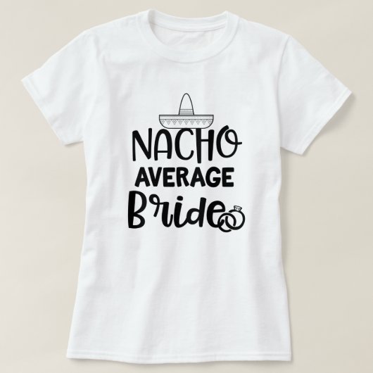 Nachoの一般の花嫁のおもしろいな婚約者のバチェロレッテのギフト Tシャツ (デザイン正面)