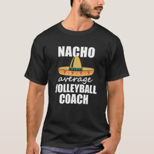 Nachoの平均バレーボールのコーチのワイシャツのおもしろいなメンズ Tシャツ