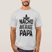 Nachoの平均パパのワイシャツのおもしろいな祖父のギフト Tシャツ (正面)