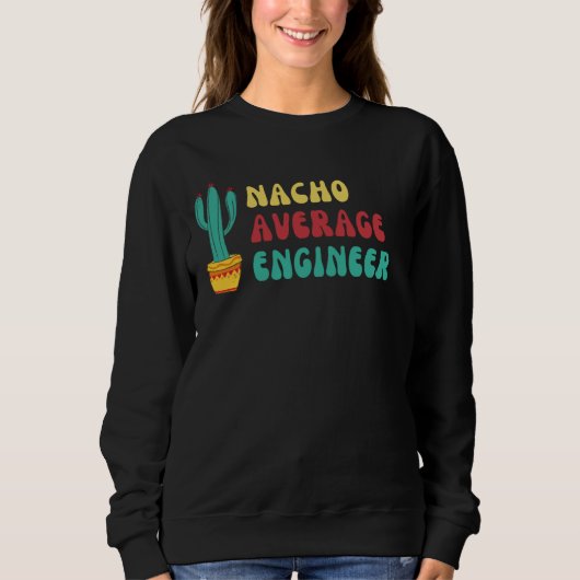Nacho平均おもしろいエンジニアグラフィック スウェットシャツ (正面)