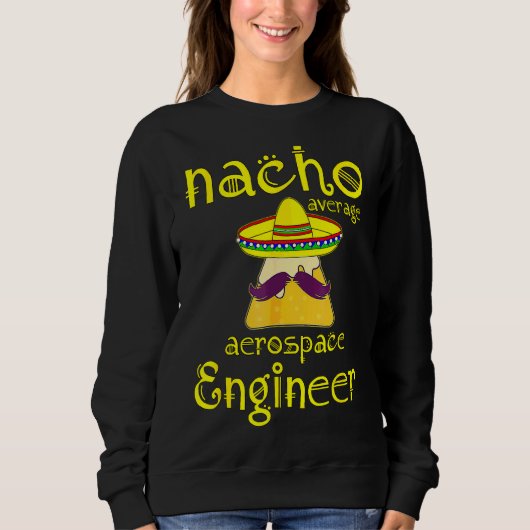 Nacho平均航空宇宙エンジニアCinco De Mayo Fie スウェットシャツ (正面)