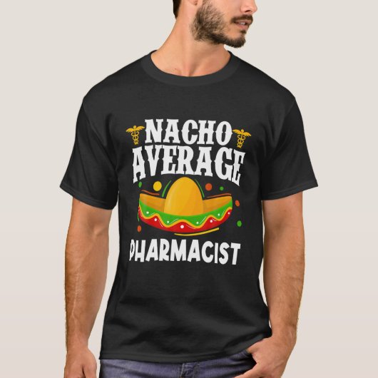 Nacho平均薬局技術Pharm技術者Cinco Tシャツ (正面)