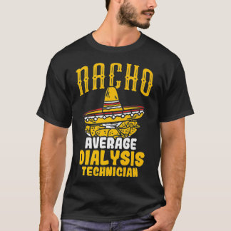 Nacho平均透析技術者透析 Tシャツ