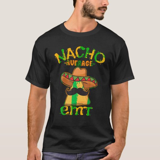 Nacho平均EMT救急医療技術者Cin Tシャツ (正面)