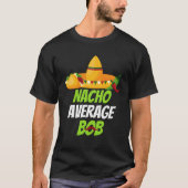 Nacho Averageボブ祝はCinco de mayo Aの略称 Tシャツ (正面)