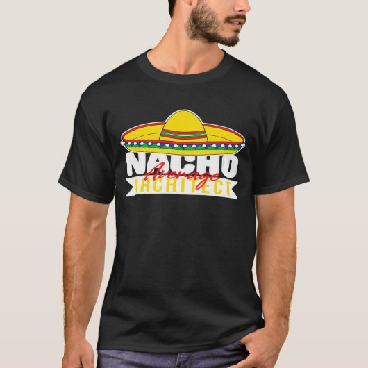Nacho Average Architect Mexican Sombrero Hat For G Tシャツ (正面)