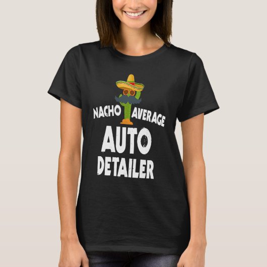 Nacho Average Auto Detailer Costume Car Polish Tシャツ (正面)